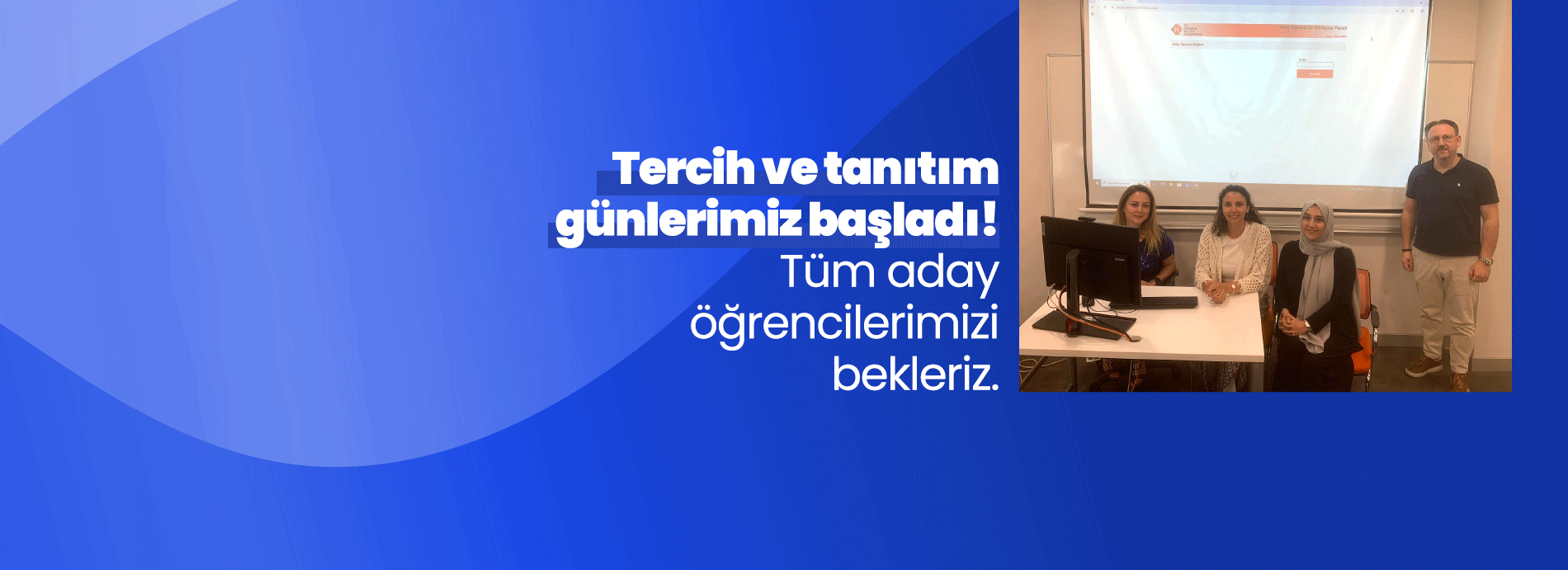 Tercih ve Tanıtım Günlerimiz Başladı