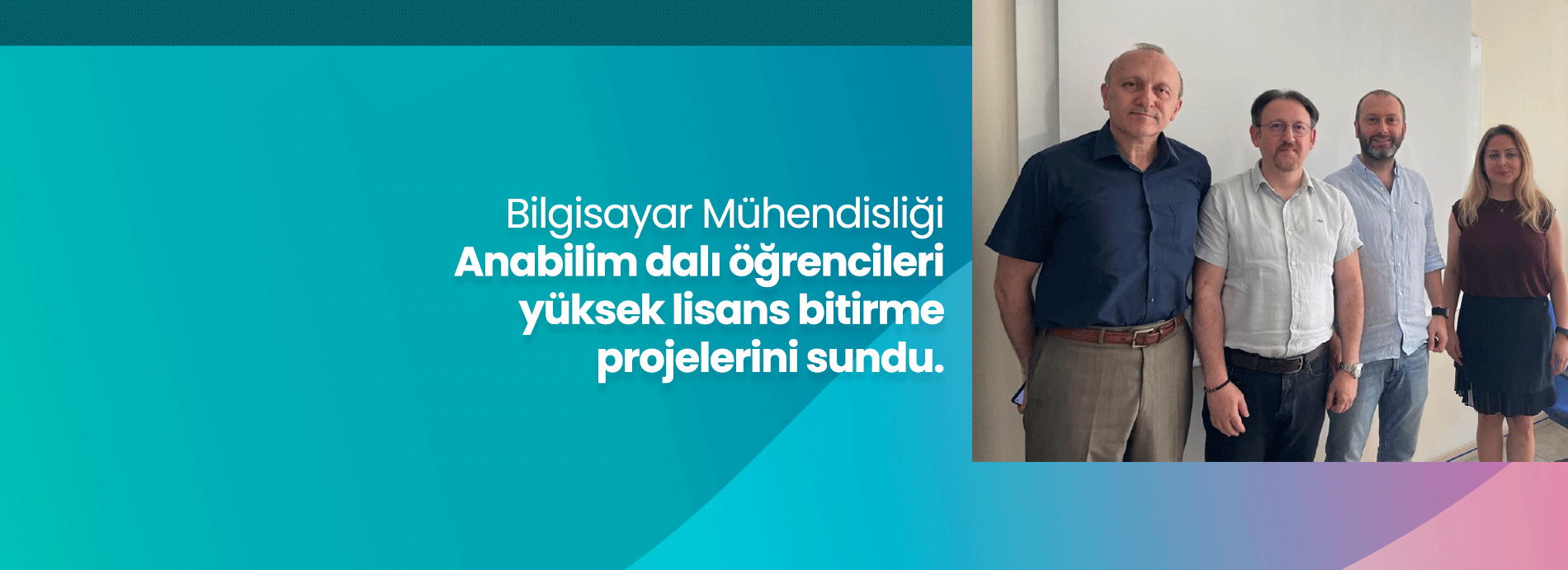 Bilgisayar Mühendisliği Anabilim Dalı Öğrencileri Yüksek Lisans Bitirme Tezlerini Sundu